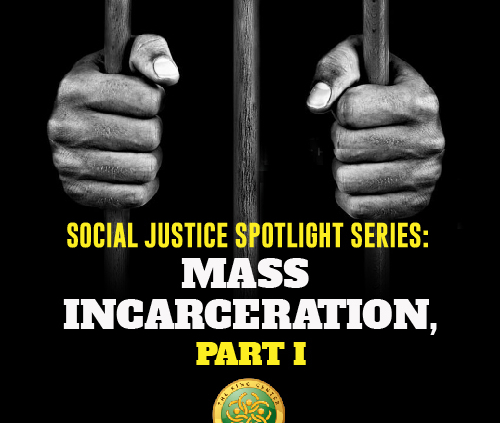 Social Justice Spotlight Series: Mass Incarceration Series, Part I